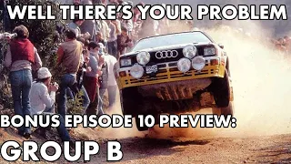 Well There's Your Problem | BONUS EPISODE 10 PREVIEW: Group B Rallye