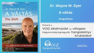 A váltás - Dr. Wayne W. Dyer - VOIZ hangoskönyv