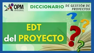 ☑️ ¿Qué es la EDT? | Estructura de Desglose de Trabajo (EDT) | Gestión del Alcance