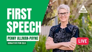 Penny Allman-Payne - Greens Senator for Qld - First Speech Livestream