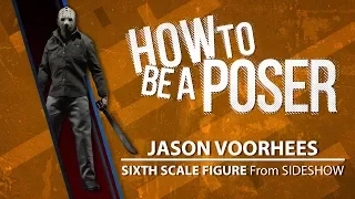 How to be a Poser – Sideshow’s Jason Voorhees - Friday the 13th