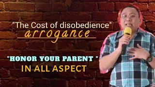 The Cost of disobedience | ARROGANCE | REBELLIOUS SPIRIT | HONOR YOUR PARENT | PTR VHEY GALMAN