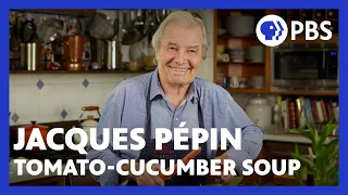 Jacques Pépin Makes Cold Tomato-Cucumber Soup | American Masters: At Home with Jacques Pépin | PBS