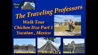 Walking Tour Chichen Itza Part 1 Show 116 TPRO