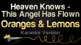 Oranges & Lemons - Heaven Knows - This Angel Has Flown (Karaoke Version)