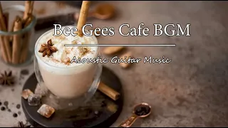 Bee Gees Acoustic Guitar, The Best, Cafe, Bar & Lounge BGM