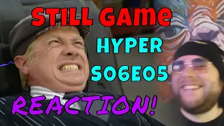 Still Game - Hyper - S06E05 - REACTION!