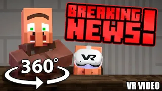 360° VR VILLAGER NEWS: BREAKING NEWS! 🎵🎵🎵Minecraft Animated Music Video🎵🎵🎵