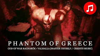 PHANTOM OF GREECE | GOD OF WAR RAGNARÖK • VALHALLA [ 'Master Thyself' / Ending Credits Music ♪ ][HQ]