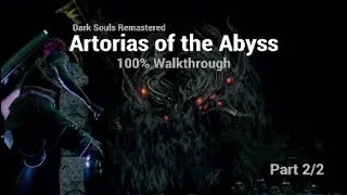 Artorias of the Abyss 2/2 - 100% Walkthrough - Dark Souls Remastered