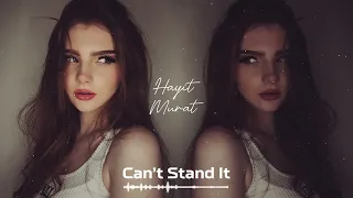 Hayit Murat - Can't Stand It