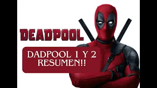 Deadpool 1 y 2  tu resumen de pelicula