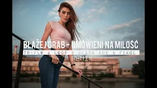 Błażej Drab - Umówieni na miłość (Tr!Fle & LOOP & Black Due & FIKOŁ Remix) #discopolo2024