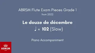 ABRSM Flute Grade 1 from 2022, Le douze de décembre ♩= 102 (Slow) Piano Accompaniment