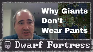 Tarn Adams Talks About.. why giants don't get pants.