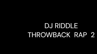 D J Riddle throwback Rap 2