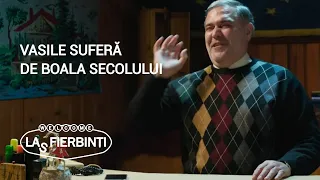 Vasile suferă de boala secolului... e trist și deprimat  | LAS FIERBINȚI 2022