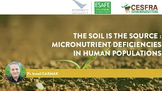 Webinar : Pr Ismail Cakmak -The Soil is the Source:  Micronutrient Deficiencies in Human Populations