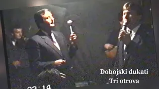 DOBOJSKI DUKATI (Drago,Ivica,VELO I Milan)Tri otrova trosim - 1990.