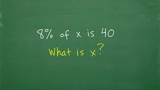 8% of x is 40?  Let’s solve the percent problem step-by-step….