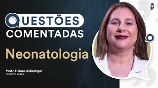 Questões Comentadas de Neonatologia - Aula de Pediatria para Residência Médica