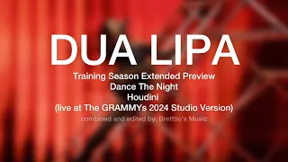 Dua Lipa - Training Season Extended Preview/ DTN/ Houdini (live at the GRAMMYs 2024 Studio Version)