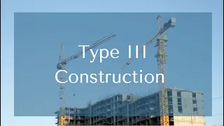 Type III Construction (IIIA & IIIB) Explained