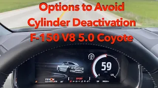 2022 F-150 Coyote 5.0L - How to Avoid Cylinder Deactivation