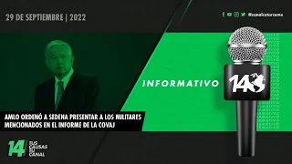 #Informativo14: AMLO ordenó a SEDENA presentar a los militares mencionados en el Informe de la CoVAJ