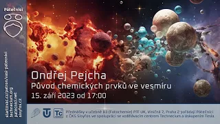 Ondřej Pejcha: Původ chemických prvků ve vesmíru (Živě Viničná 7, PřF UK, Praha)