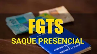 FGTS SAQUE PRESENCIAL 2022 | VEJA COMO FUNCIONA