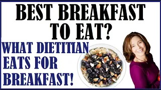 Best Breakfast To Eat? What A Dietitian Eats For Breakfast!