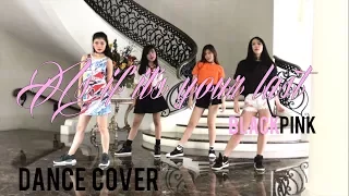 BLACKPINK (블랙핑크) - As If It's Your Last (마지막처럼) DANCE COVER