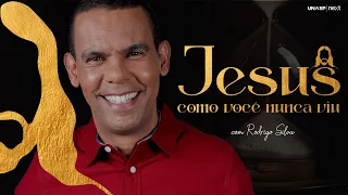 JESUS COMO VOCÊ NUNCA VIU com Rodrigo Silva