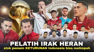 Ini Bukan Lagi Indonesia Yg Kemarin: Pelatih Irak Risau Jika Indonesia Bisa Main Dengan Full Team