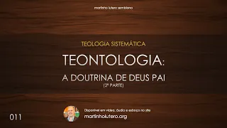 Teologia Sistemática: Teontologia (Aula 2)