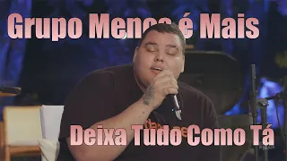 Grupo Menos é Mais - Deixa Tudo Como Tá (Legendas em PT-BR)