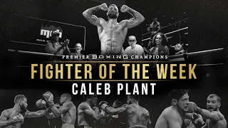 Fighter Of The Week: Caleb Plant