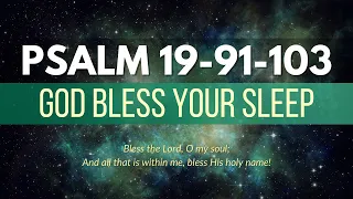 PSALM 19 | PSALM 91 | PSALM 103 - Fall Asleep Fast Scriptures for Deep Sleep | God bless your sleep