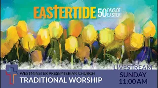 5/5/2024 - Traditional Worship | Westminster Presbyterian Church