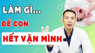 Trẻ sơ sinh hay VẶN MÌNH có phải BỊ BỆNH không? Cách KHẮC PHỤC đơn giản