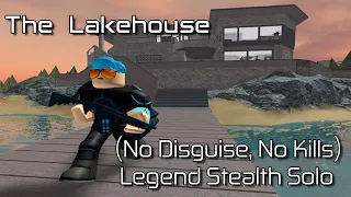 The Lakehouse - (No Disguise, No Kills) Legend Stealth Solo [Roblox: Entry Point]