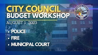 City Council Budget Workshop | August 1, 2023