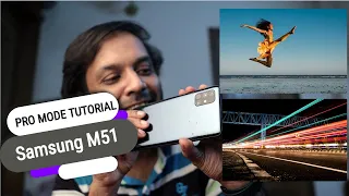 Samsung M51 PRO Mode Tutorial! | Watch this Before Shooting in PRO Mode!