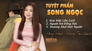 TUYỆT PHẨM SONG NGỌC | HẰNG PHẠM - PHONG TRẦN KHÁCH | NHÃ CA MUSIC