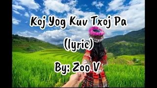 Koj Yog Kuv Txoj Pa: Zoo V (lyric)