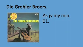 Die Grobler Broers - As jy my min. 01.
