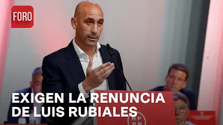 Luis Rubiales: Exigen su renuncia en Madrid - Estrictamente Personal
