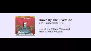 Christian McBride Trio - Down By The Riverside - Live at the Village Vanguard - 08