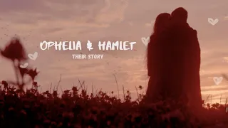 Ophelia and Hamlet - I Love You | Their Story